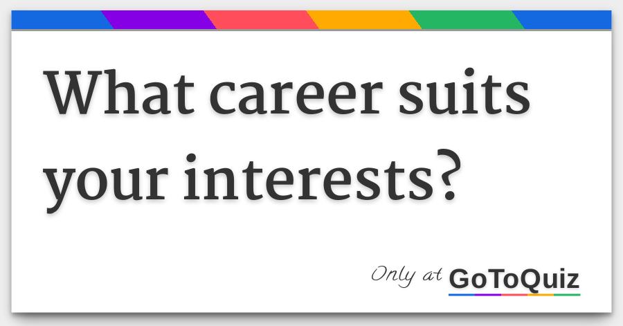 your interests