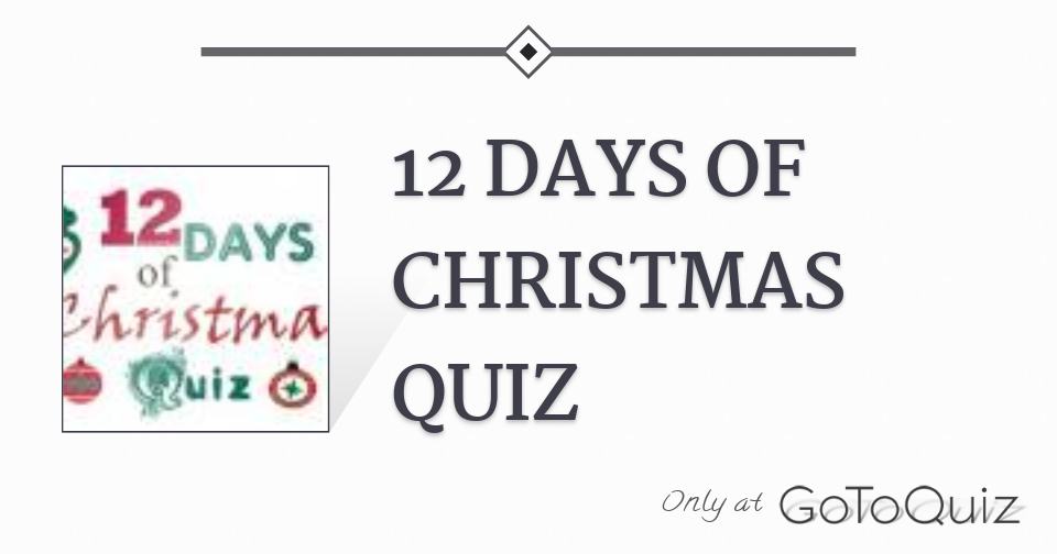 12 DAYS OF CHRISTMAS QUIZ