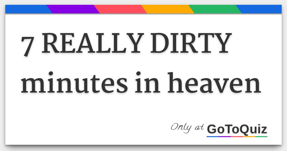 Minutes in heaven really dirty