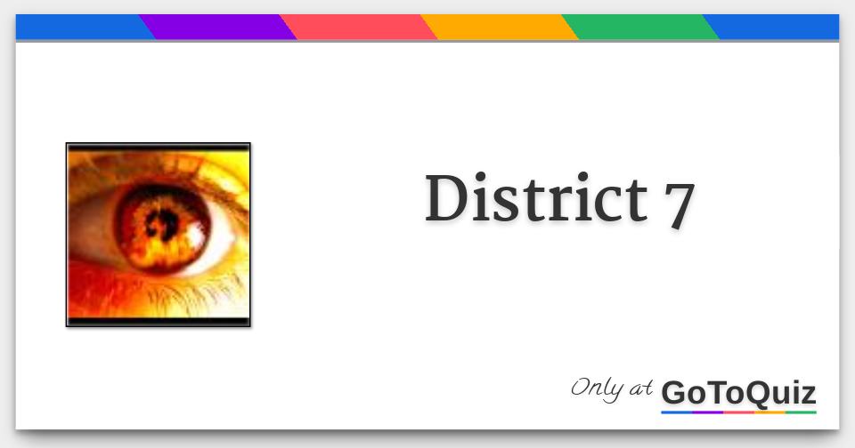District 7