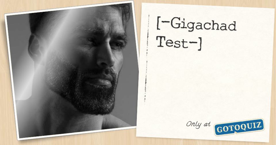 Quiz: Are You a Gigachad? Let's Be 100% Honest