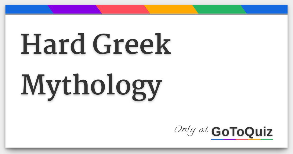 Hard Greek Mythology
