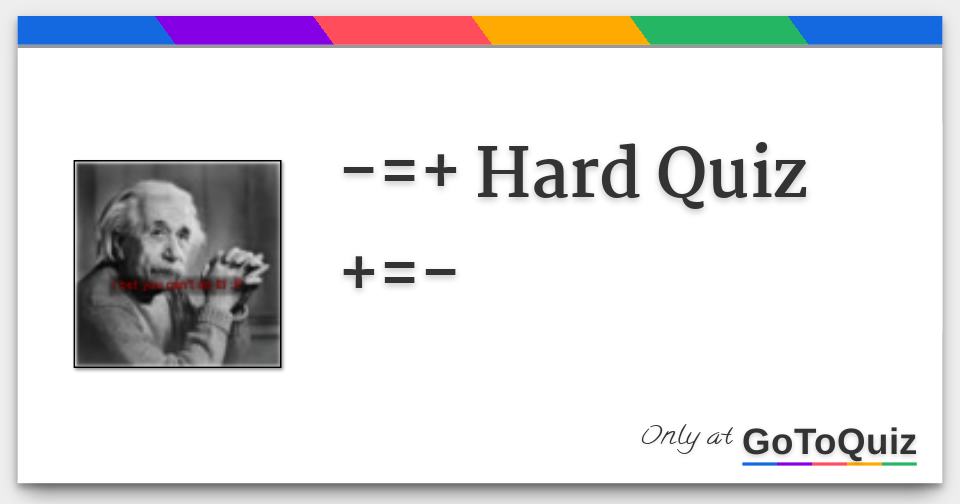 Hard Quiz Hard Quiz