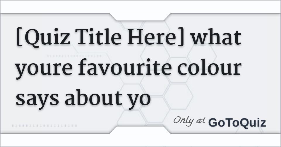 what youre favourite colour says about you