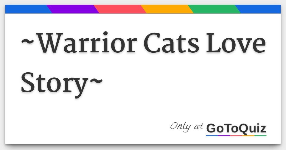 Warrior Cats Love Story Warrior Cats Love Story