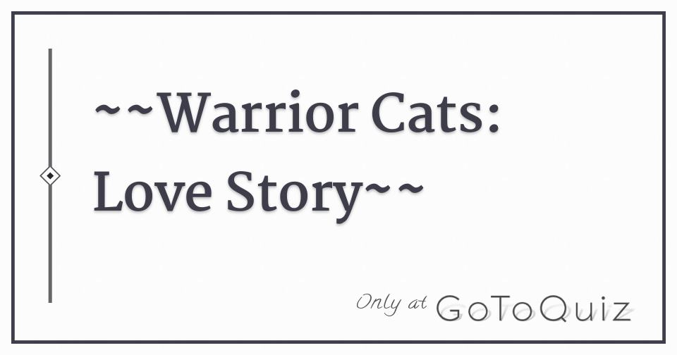 Warrior Cats Love Story Warrior Cats Love Story