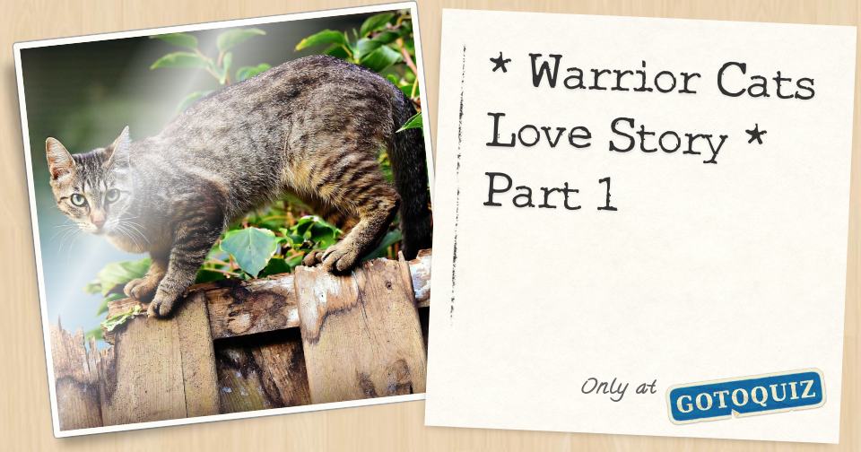 Warrior Cats Love Story Part 1