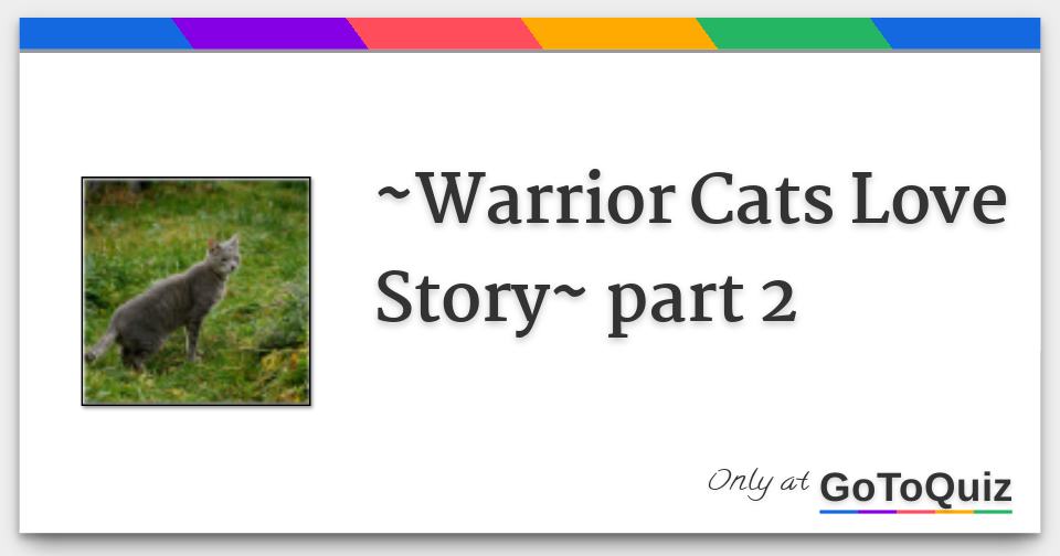 Warrior Cats Love Story Part 2