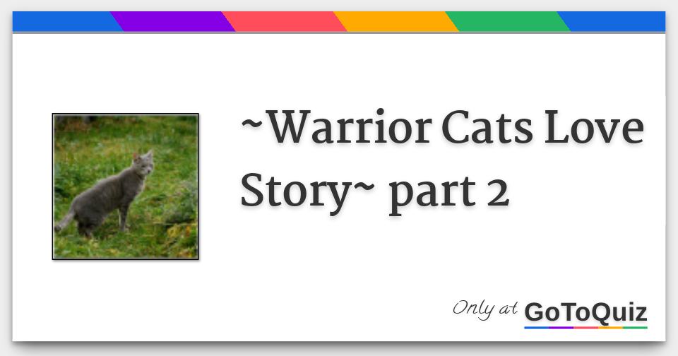 Warrior Cats Love Story Part 2 Warrior Cats Love Story Part 2