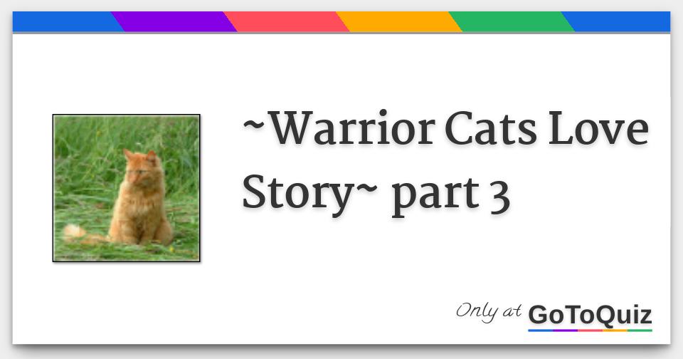 Warrior Cats Love Story Part 3