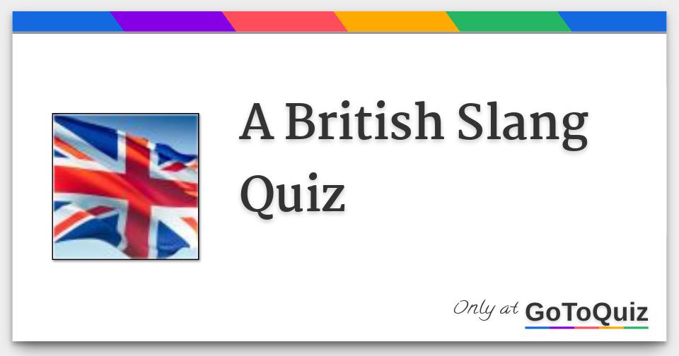 A British Slang Quiz