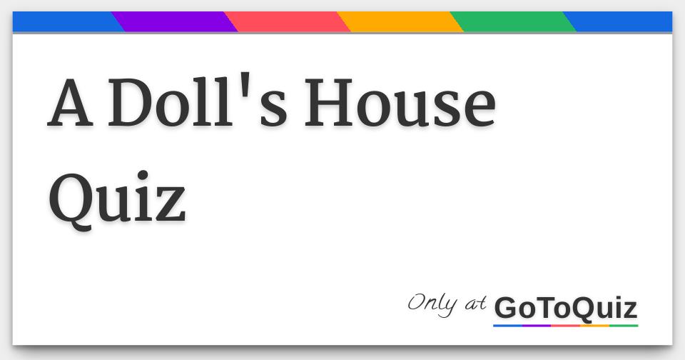 A Doll's House Quiz