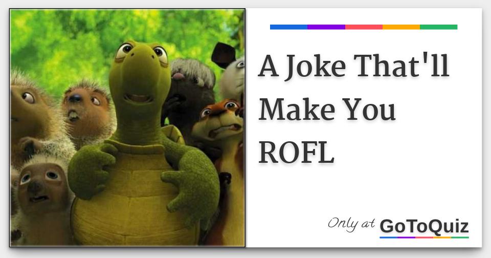 A Joke That'll Make You ROFL