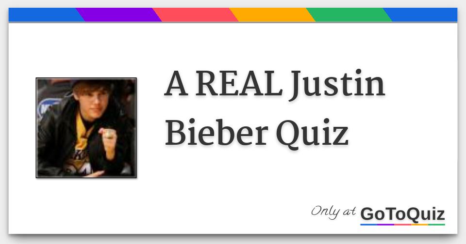 A REAL Justin Bieber Quiz