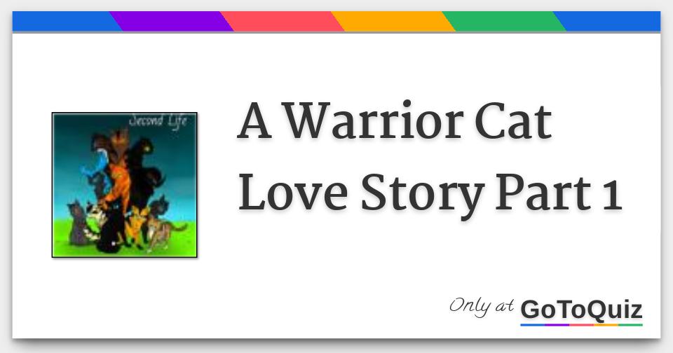A Warrior Cat Love Story Part 1
