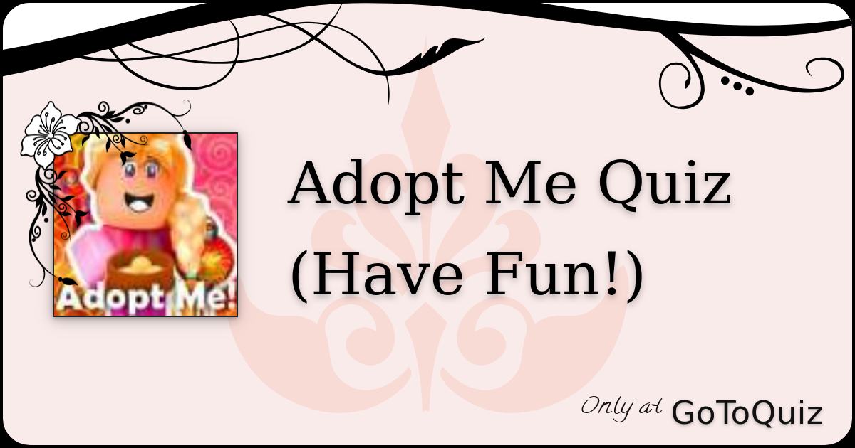 Adopt Me Quiz Have Fun - roblox adopt me pizza place glitch and how to make a