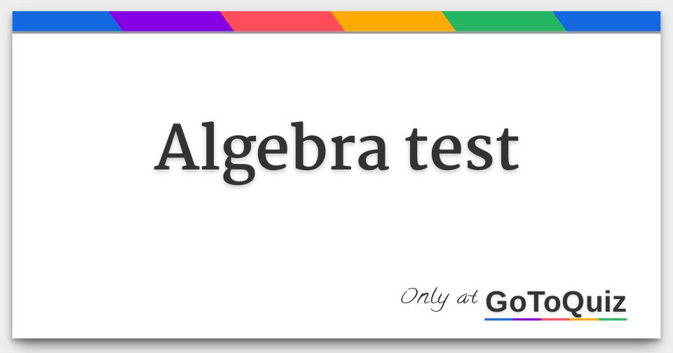 Algebra test