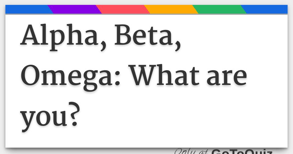 alpha omega beta quiz alpha omega beta quiz