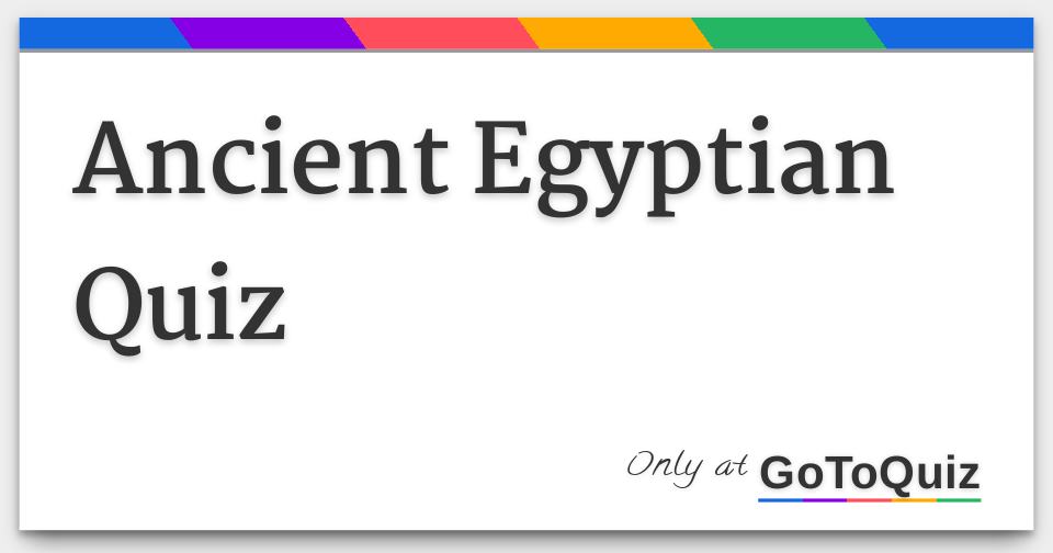 Ancient Egyptian Quiz