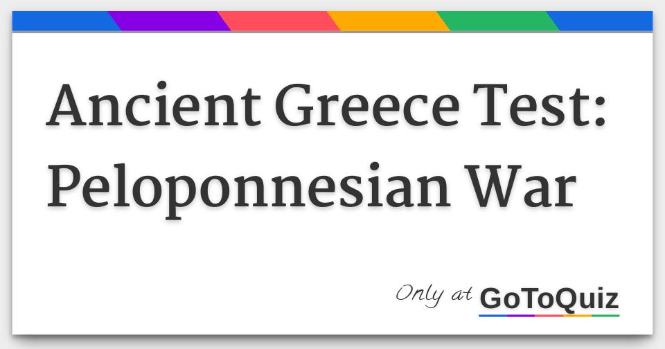 Ancient Greece Test: Peloponnesian War