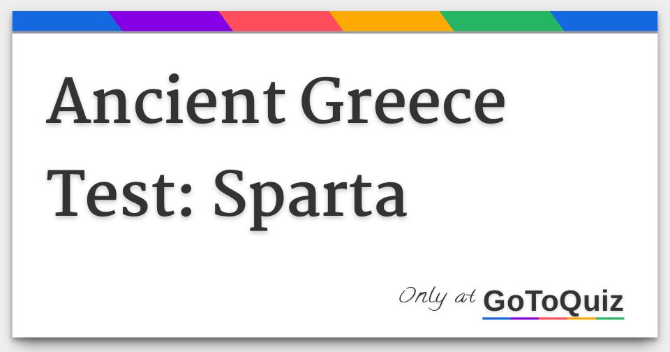 Ancient Greece Test: Sparta