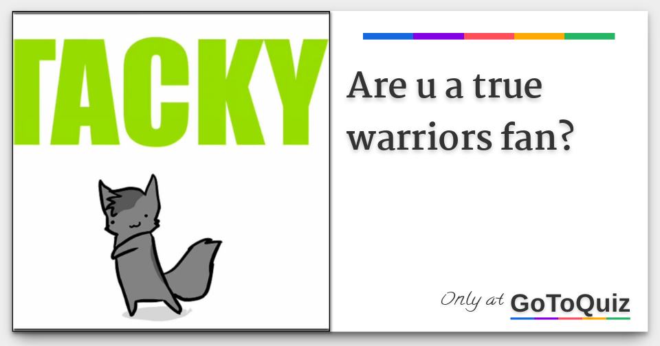 are u a true warriors fan?