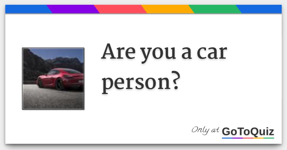 Are you a car person?