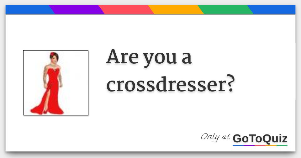 Are You A Crossdresser