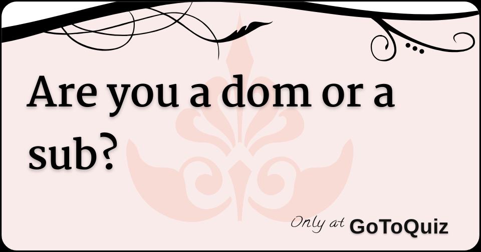 Sub dom quiz and 23 BDSM