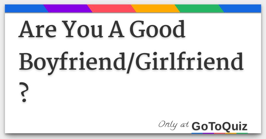 Are You A Good Boyfriend Friend