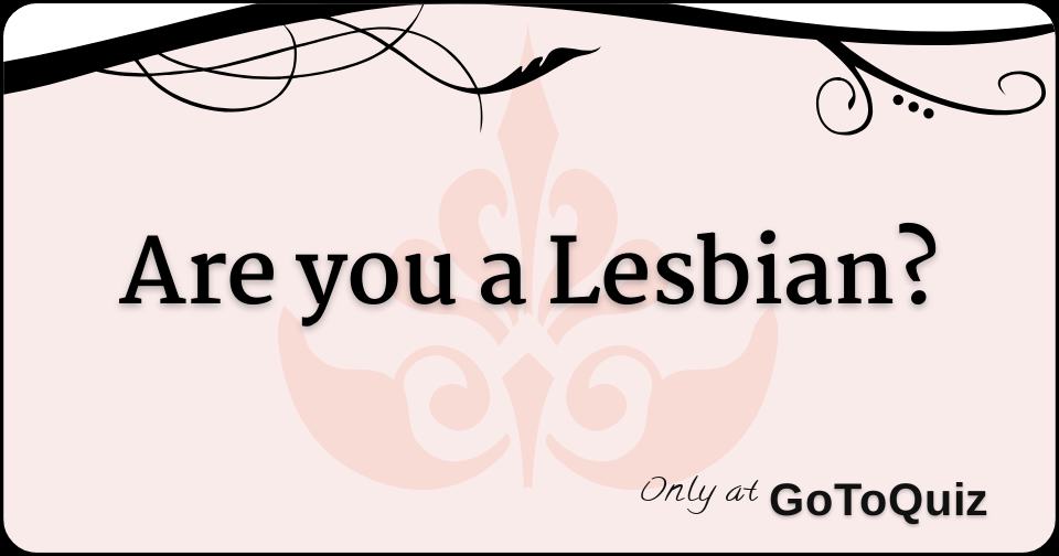 Am I Lesbian Or Straight Test Playbuzz