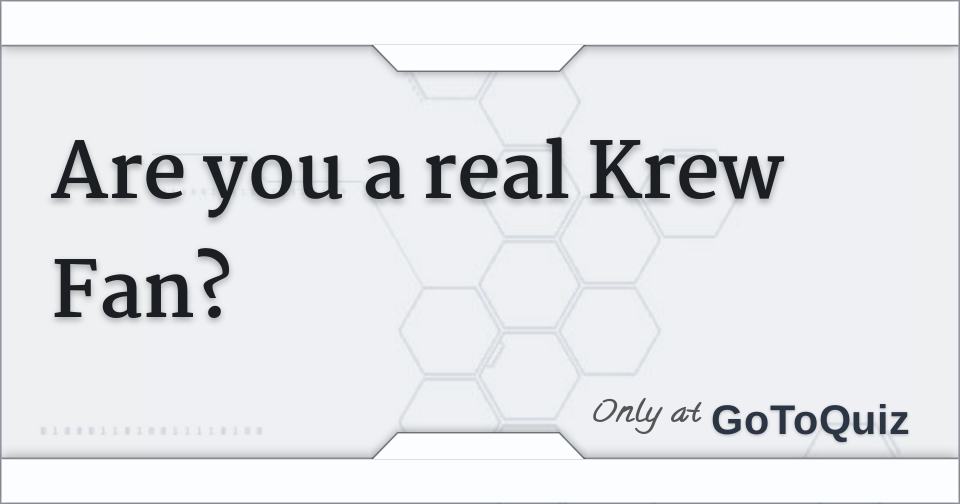 Are You A Real Krew Fan