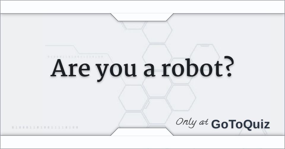 Are you a robot 