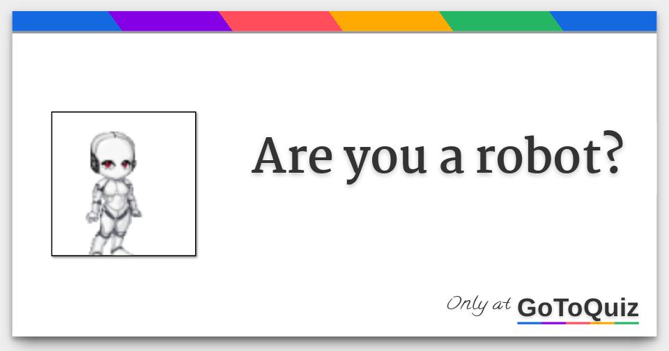 Are you a robot?