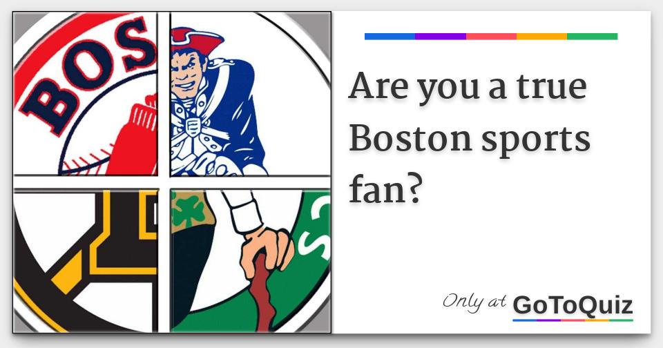 Are you a true Boston sports fan?