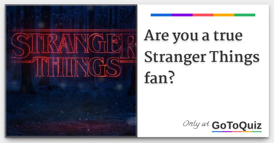 are-you-a-true-stranger-things-fan