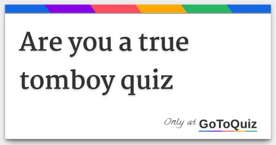 tomboy dating quiz)