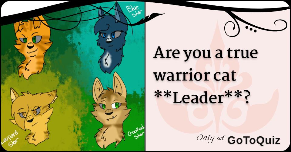 Are you a true warrior cat **Leader**?