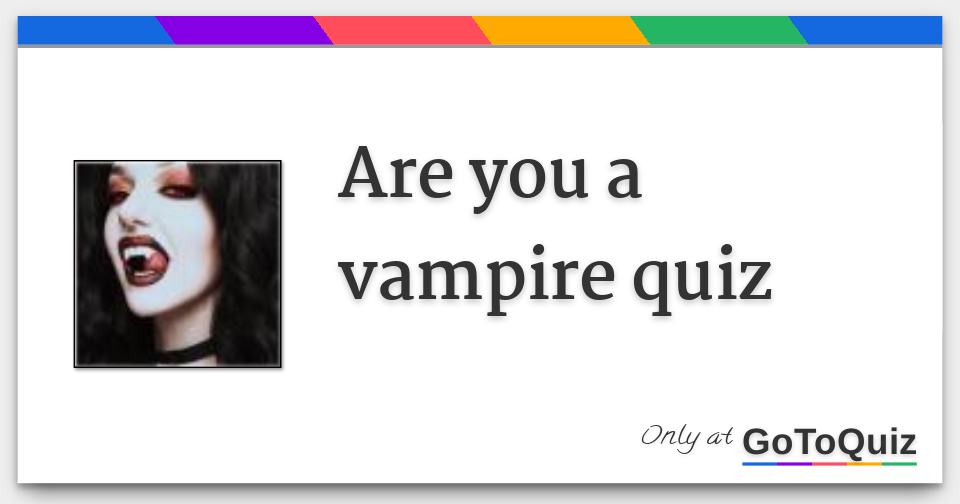 Are you a vampire quiz
