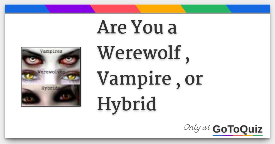 Werewolf Vampire Hybrid