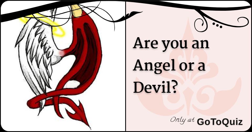 Are you an Angel or a Devil?