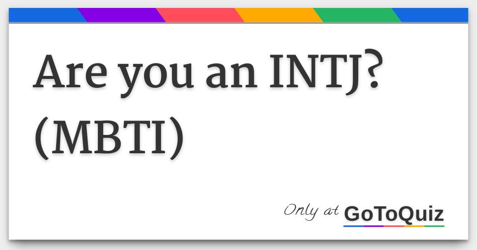 Are You An Intj Mbti Are You An Intj Mbti