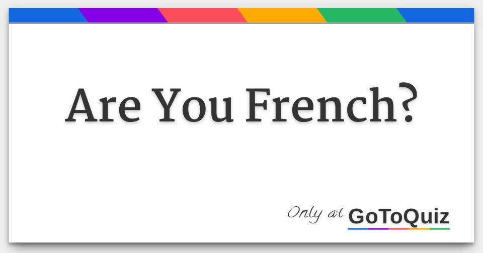 Are You French?