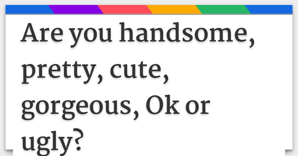 Are You Cute Or Ugly Quiz