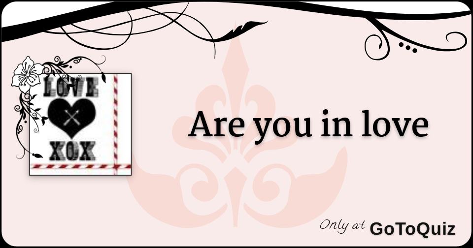 Are you in love