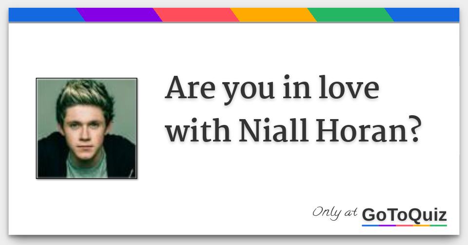 Are You In Love With Niall Horan