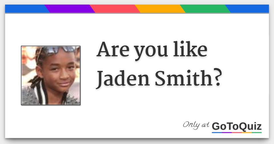 Are You Like Jaden Smith