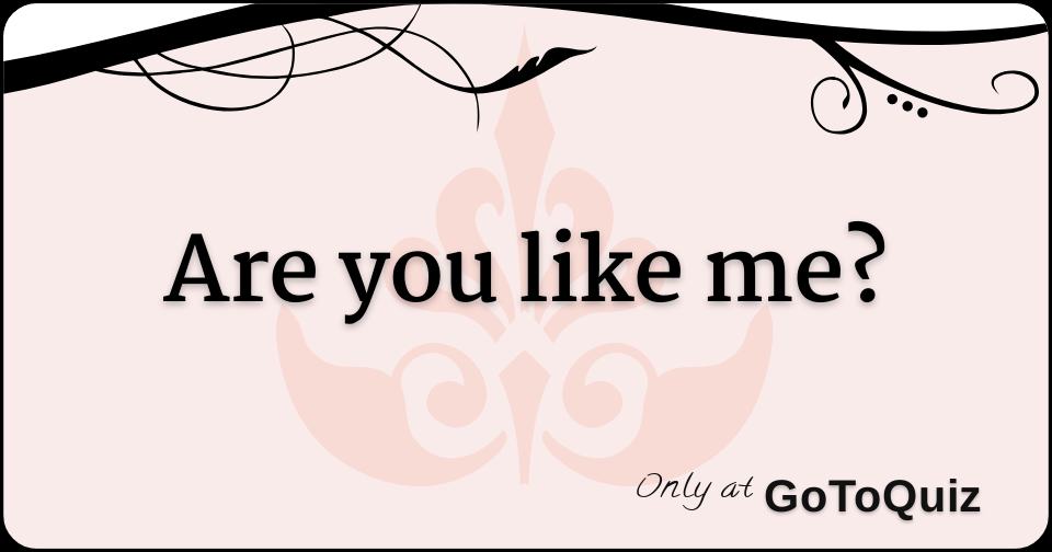 Are you like me?