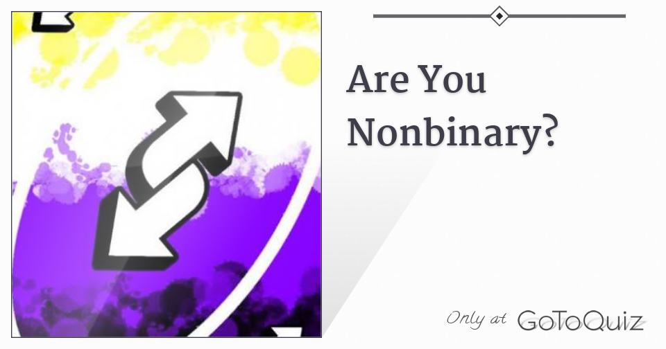 Are You Nonbinary?
