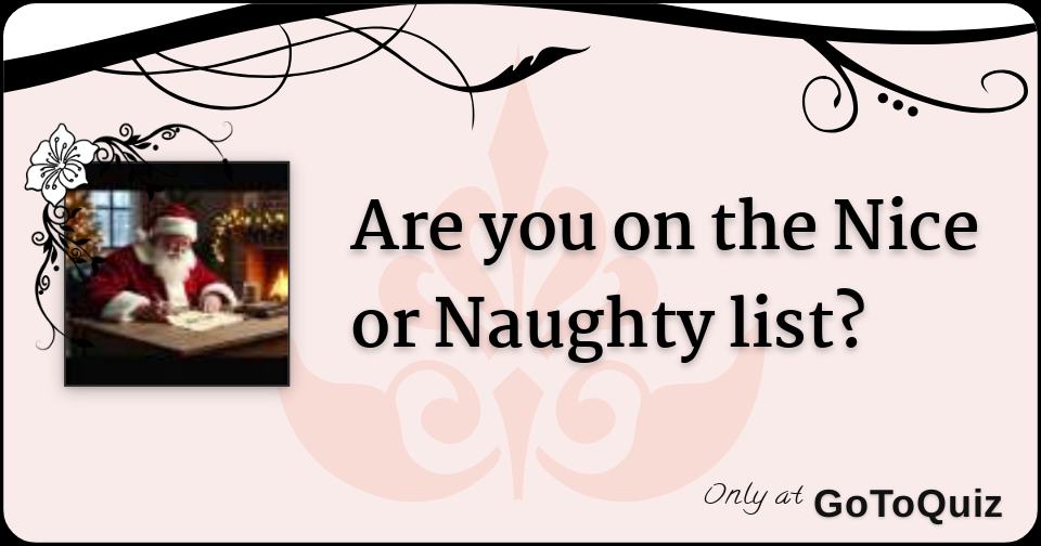 Are you on the Nice or Naughty list?